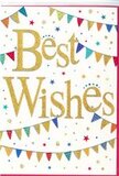 This congratulations card radiates upbeat energy, the kind you might associate with a sunny afternoon gathering in Hitchin's Bancroft Gardens. Centre stage, the message Best Wishes is written in gleaming golden script, the letters delicately raised so they shimmer when the light catches them, as though brushed with fine metallic dust. The gold is warm rather than brash, lending the words a sense of care and sincerity, standing out clearly against a smooth, bright white background. Framing the phrase in gentle curves, strings of bunting sweep across the top and bottom of the card, forming loose arcs that echo the easy sway of fabric flags in a soft breeze. Each little triangular pennant is painted in bold, joyful colours-vivid blues, deep reds, grassy greens, bright yellows, and playful pinks-suggestive of the lively colours you might see lining Hitchin's bustling market stalls or along the High Street. Some flags feature neatly painted stripes, and others carry polka dots or simple patterning, giving the impression of a lovingly hand-crafted garland designed for a special occasion. Sprinkled around the bunting and text are tiny star motifs and confetti-like dots, as if the air itself is filled with celebration, echoing the feeling of throwing confetti outside a local registry office. The generous white space keeps the design clean and modern, allowing the details to breathe while maintaining a festive feel. This card is perfectly suited for marking all sorts of good news-whether congratulating exam success, a promotion, or a fresh start in a new home around Hitchin. It pairs naturally with fresh flower delivery in the area, sharing a message of optimism, encouragement, and genuine happiness.